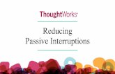 Reducing passive interruptions