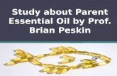 Study about Parent Essential Oil by Prof. Brian Peskin