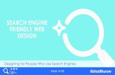 Search Engine Friendly Web Design: Designing For People Who Use Search Engines By Shari Thurow