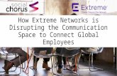 How Extreme Networks is Disrupting the Communication Space Connect Global Employees