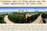 Teaching jobs in china gives you the right opportunity for your life.