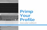 Primp Your Profile - Recruiter Edition
