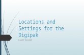 Locations and settings for the digipak