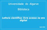 Leitura científica: livre acesso na era digital - Biblioteca da Universidade do Algarve