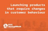 Launching products that require changes in customer behaviour by Anila Arthanari