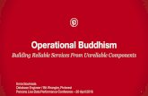 Operational Buddhism: Building Reliable Services From Unreliable Components - Percona Live 2016