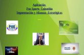 Alianzas estatégicas. segmentación de mercado. fox sports colombia.