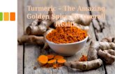 Turmeric the amazing golden spice for overall health