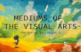 ARTS - Mediums of the Visual Arts: Painting, Sculpture and Architecture