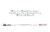 Mineral to Metal: Processing of Titaniferous Ore to Synthetic Rutile ...