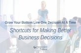 Grow Your Bottom Line One Decision at a Time: Shortcuts for Making Better Business Decisions