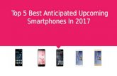 Top 5 Best Anticipated Upcoming Smartphones In 2017