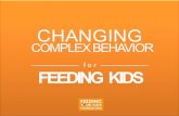 Changing Complex Behavior for Feeding Kids