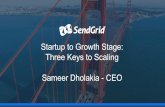 Sameer Dholakia, CEO, SendGrid - Three Keys to Scaling Growth