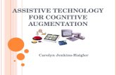 Assistive technologies for cognitive augmentation