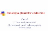Hormonii pancreatici. Hormonii cu rol in homeostazia fosfo-calcica.