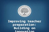 Improving Teacher Preparation: Building on Innovation (MS ...