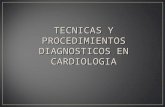 Tecnicas y procedimientos diagnosticos en cardiologia
