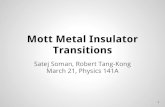 Mott metal insulator transitions  satej soman, robert tang-kong