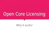 Open core licensing - Why it sucks!