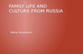 Family life and culture from russia