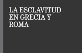 La esclavitud en grecia y roma