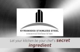 Kyriakides stainless steel the secret ingredient!!!