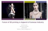 Future of 3D printing in Apparel & Footwear Industry By: Abhimanyu Bizelwan