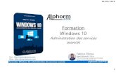Alphorm.com support de la formation windows 10 administration des services avancés