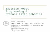 Bayesian Robot Programming and Probabilistic Robotics, July 11 th ...