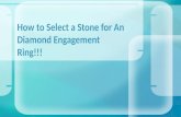How to select a stone for an diamond engagement ring?