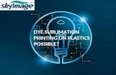 Is Dye Sublimation Printing On Plastics Possible