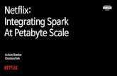 Netflix: Integrating Spark At Petabyte Scale