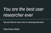 You are the best user researcher ever