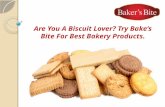 Are you a biscuit lover try bakes bite for best bakery products