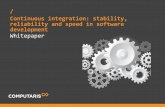 Continuous integration - stability, reliability and speed in software development
