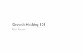 Growth hacking 101 - Matt Lerner