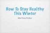 How To Stay Healthy This Winter presented by Matthew Stalker