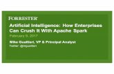 Artificial Intelligence: How Enterprises Can Crush It With Apache Spark: Keynote by Mike Gualtieri