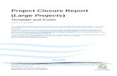 Project closure report template and guide for large projects v1.1