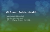 GIS and Public Health - Alberta Health Services