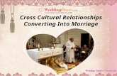 Cross cultural relationships converting into marriage