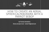 How to shoot and create an aerial spherical pano with a Parrot Bebop drone