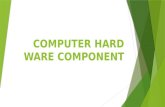 My presentation on 'computer hardware component' {hardware}