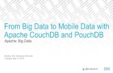 From Big Data to Mobile Data with Apache CouchDB and PouchDB