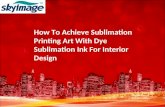 How To Achieve Sublimation Printing Art With Dye Sublimation Ink For Interior Design