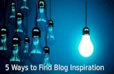 5 Ways to Find Blog Inspiration