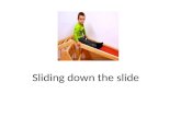 Sliding down the silde - play skill