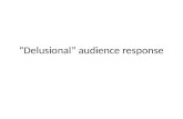 Audience Feedback for "Delusional"
