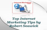Top Internet Marketing Tips by Robert Seawick